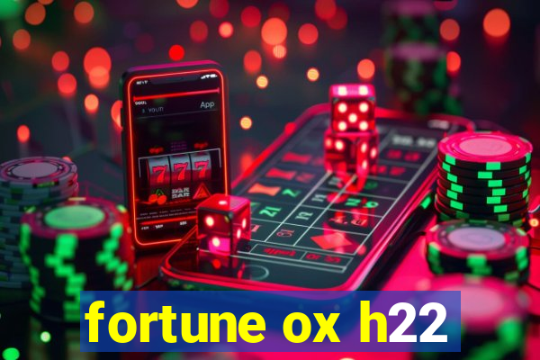 fortune ox h22